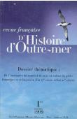  Revue Française d'Histoire d'Outre-Mer (RFHOM) - N° 322-323 - De l'inventaire du monde à la mise en valeur du globe. Botanique et colonisation (Fin 17e siècle-début 20e siècle)