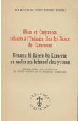  MAHEND BETIND Pierre Libère - Rites et croyances relatifs à l'enfance chez les Banen du Cameroun / Benema bi Banen ba Kamerun na mobu ma behonol eloa ye mon