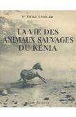  GROMIER Emile, (docteur) - La vie des animaux sauvages du Kénia