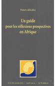  FUTURS AFRICAINS, GIRI Jacques - Un guide pour les réflexions prospectives en Afrique