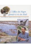 BONNEVAL Pierre, KUPER Marcel, TONNEAU Jean-Philippe - L'Office du Niger, grenier à riz du Mali. Succès économique, transitions culturelles et politiques de développement
