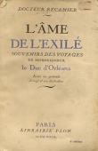  RECAMIER, (docteur) - L'âme de l'exilé. Souvenirs des voyages de Monseigneur le Duc d'Orléans