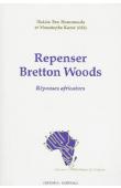  BEN HAMMOUDA Hakim, KASSE Moustapha (éditeurs) - Repenser Bretton Woods. Réponses africaines