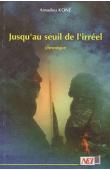  KONE Amadou - Jusqu'au seuil de l'irréel. Chronique