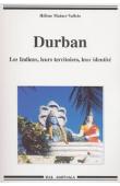  MAINET-VALLEIX Hélène - Durban. Les Indiens, leurs territoires, leur identit