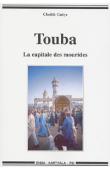 GUEYE Cheikh - Touba. La capitale des Mourides