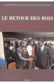  PERROT Claude-Hélène, FAUVELLE-AYMAR François-Xavier - Le retour des Rois. Les autorités traditionnelles et l'Etat en Afrique contemporaine 