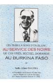  BALIMA Salfo Albert - Les tribulations d'un blanc, au service des noirs: le Colonel Michel Dorange au Burkina Faso