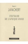  LAVACHERY Henri - Statuaire de l'Afrique noire