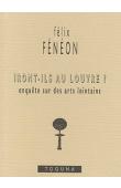  FENEON Félix - Iront-ils au Louvre ? Enquête sur les arts lointains