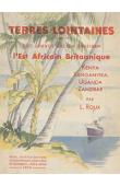  ROUX Louis - L'Est Africain britannique. Kenya, Tanganyika, Uganda et Zanzibar