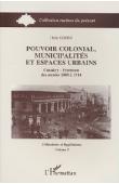  GOERG Odile - Pouvoir colonial, municipalités et espaces urbains: Conakry - Freetown des années 1880 à 1914. Tome 2: Urbanisme et hygiénisme