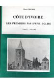 TRICHET Pierre - Côte d'Ivoire: Les premiers pas d'une église. Tome 2: 1914-1940
