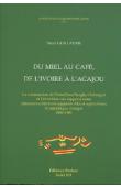  GUILLAUME Henri - Du miel au café, de l'ivoire à l'acajou. La colonisation de l'interfluve Sangha-Oubangui et l'évolution des rapports entre chasseurs-collecteurs pygmées Aka et agriculteurs (Centrafrique, Congo). 1880-1980