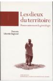  LIBERSKI-BAGNOUD Danouta - Les Dieux du territoire. Penser autrement la généalogie