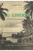  MAHE Claude - Au Libéria avec les fils d'esclaves. L'expédition Cavally au Libéria