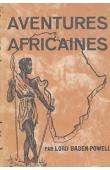  BADEN-POWELL Lord - Aventures africaines