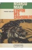  BOLLER Freddy - Ngandu Mabé. L'enfer des crocodiles