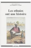  CHRETIEN Jean-Pierre, PRUNIER Gérard, (sous la direction de) - Les ethnies ont une histoire. Deuxième édition avec une nouvelle introduction. Actes du Colloque (Paris, 21-22 février 1986) par le Centre de recherches africaines (CRA)