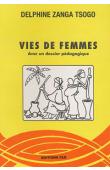  ZANGA TSOGO Delphine - Vies de femmes. Avec un dossier pédagogique