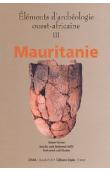  VERNET Robert, OULD MOHAMED NAFFE Baouba, OULD KHATTAR Mohamed - Eléments d'archéologie ouest-africaine III: Mauritanie