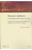  RUBBERS Benjamin - Devenir médecin en République Démocratique du Congo. La trajectoire socio-professionnelle des diplômés en médecine de l'Université de Lubumbashi