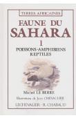  LE BERRE Michel - Faune du Sahara. 1: Poissons - Amphibiens - Reptiles