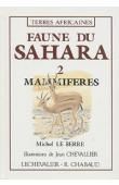  LE BERRE Michel - Faune du Sahara. 2: Mammifères