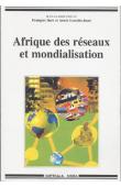 L'Afrique a, depuis toujours, développé des dynamiques sociales de réseaux; celles-ci débouchent-elles aujourd'hui sur des processus d'adhésion et de participation à la mondialisation ?