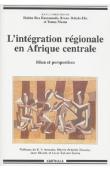  BEN HAMMOUDA Hakim, BEKOLO-EBE Bruno, MAMA Touna (sous la direction de) - L'intégration régionale en Afrique Centrale. Bilan et perspectives