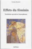 BOUSTANI Carmen - Effets du féminin. Variations narratives francophones