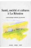  BENOIST Jean (Coordonné par) - Santé, société et cultures à la Réunion. Anthropologie médicale, psychiatrie