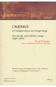 VERHAEGEN Benoît, avec la collaboration de Charles Tshimanga - L'ABAKO et l'indépendance du Congo Belge. Dix ans de nationalisme Kongo (1950-1960)