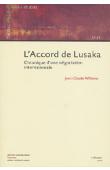  WILLAME Jean-Claude - L'accord de Lusaka. Chronique d'une négociation internationale