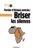  COTA, INSTITUT PANOS - Paroles d'Afrique Centrale. Briser les silences