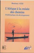  ADJI Boukary - L'Afrique à la croisée des chemins. Problématique du développement