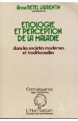  RETEL-LAURENTIN Anne, (éditeur) - Etiologie et perception de la maladie dans les sociétés modernes et traditionnelles