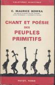  BOWRA Sir Cecil Maurice - Chant et poésie des peuples primitifs