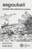  FAAL Gellaay Aaly, SY Amadou Abel - Segoubali, épopée des pêcheurs pulaar