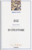  ZORO-BI Epiphane - Juge en Côte d'Ivoire. Désarmer la violence