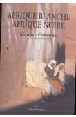 GENEVOIX Maurice - Afrique blanche, Afrique noire