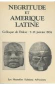  Collectif - Négritude et Amérique Latine. Colloque de Dakar: 7-12 janvier 1974