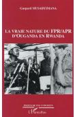  MUSABYIMANA Gaspard - La vraie nature du FPR APR d'Ouganda en Rwanda