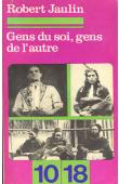  JAULIN Robert, PINTON Solange - Gens du soi, gens de l'autre