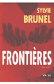 Sylvie Brunel - Frontières