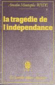  WADE Amadou Moustapha - La tragédie de l'Indépendance. Théâtre