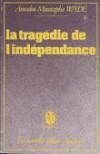  WADE Amadou Moustapha - La tragédie de l'Indépendance. Théâtre