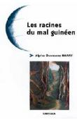 BARRY Alpha Ousmane - Les racines du mal guinéen