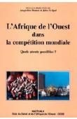  DAMON Jacqueline,  IGUE John Ogunsola (sous la direction de) - L'Afrique de l'Ouest dans la compétition mondiale. Quels atouts possibles ?