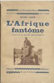  LEIRIS Michel - L'Afrique fantôme (De Dakar à Djibouti, 1931-1933) (illustré de 32 planches photographiques)